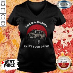 Alternative view of Life Is A Journey Enjoy Your Drive Shirt