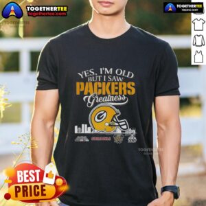 Original Yes I'm Old But I Saw Green Bay Packers Greatness Super Bowl Helmet Skyline T-Shirt