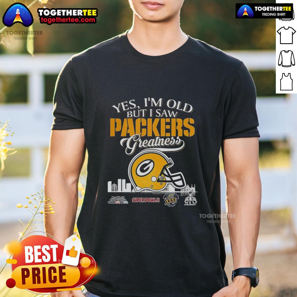Original Yes I'm Old But I Saw Green Bay Packers Greatness Super Bowl Helmet Skyline T-Shirt