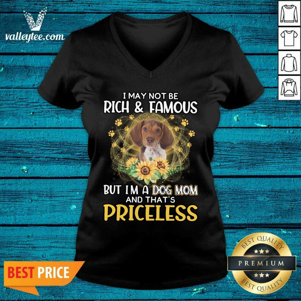 Good Beagle I May Not be Rich And Famous But I'm A Dog Mom And That's Priceless Shirt - Image 2