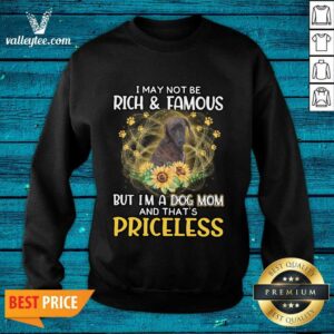 Alternative view of Hot Plott Hound I May Not be Rich And Famous But I'm A Dog Mom And That's Priceless Shirt