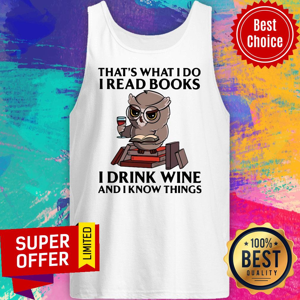 Nice Owl That's What I Do I Read Books I Drink Coffee And I Know Things Shirt - Image 5