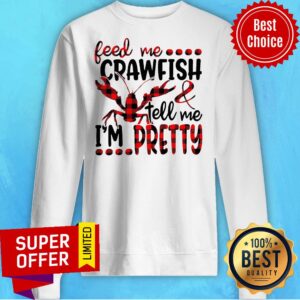 Alternative view of Top Feed Me Crawfish Tell Me I’m Pretty Shirt