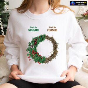 Alternative view of This Is The Season This Is The Reason Christian Crown Of Thorns Christmas Wreath Sweatshirt