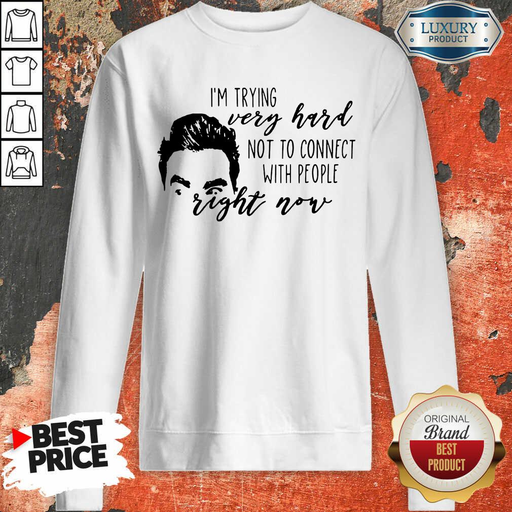 Im Trying Very Hard With People Right Now Shirt - Image 4