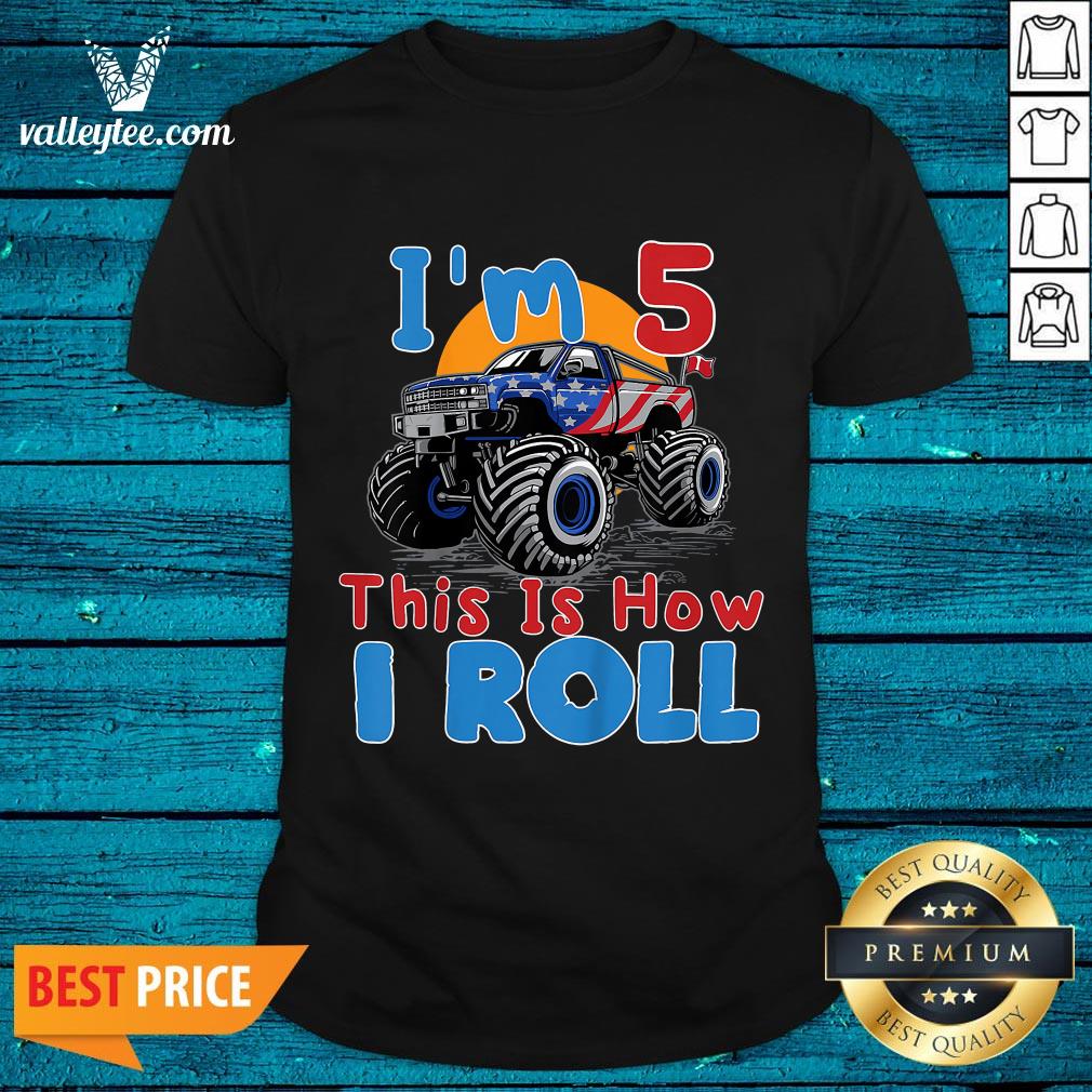 Funny I’m 5 This Is How I Roll Truck 4 Wheeler Monster Birthday Shirt