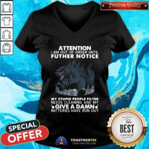 Alternative view of Hot Attention I Am Out Of Order Until Further Notice Give A Damn Batteries Have Run Out Shirt