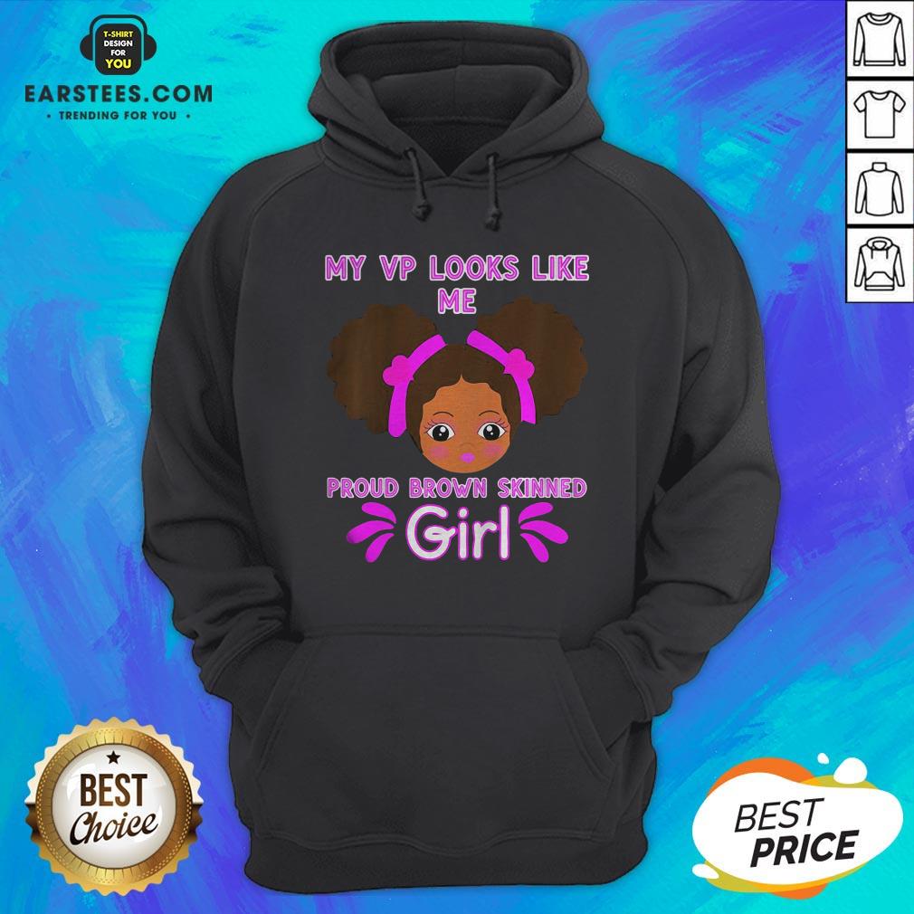 Perfect Baby My Looks Like Me Proud Brown Skinned Girl Kamala Harris Shirt - Image 5