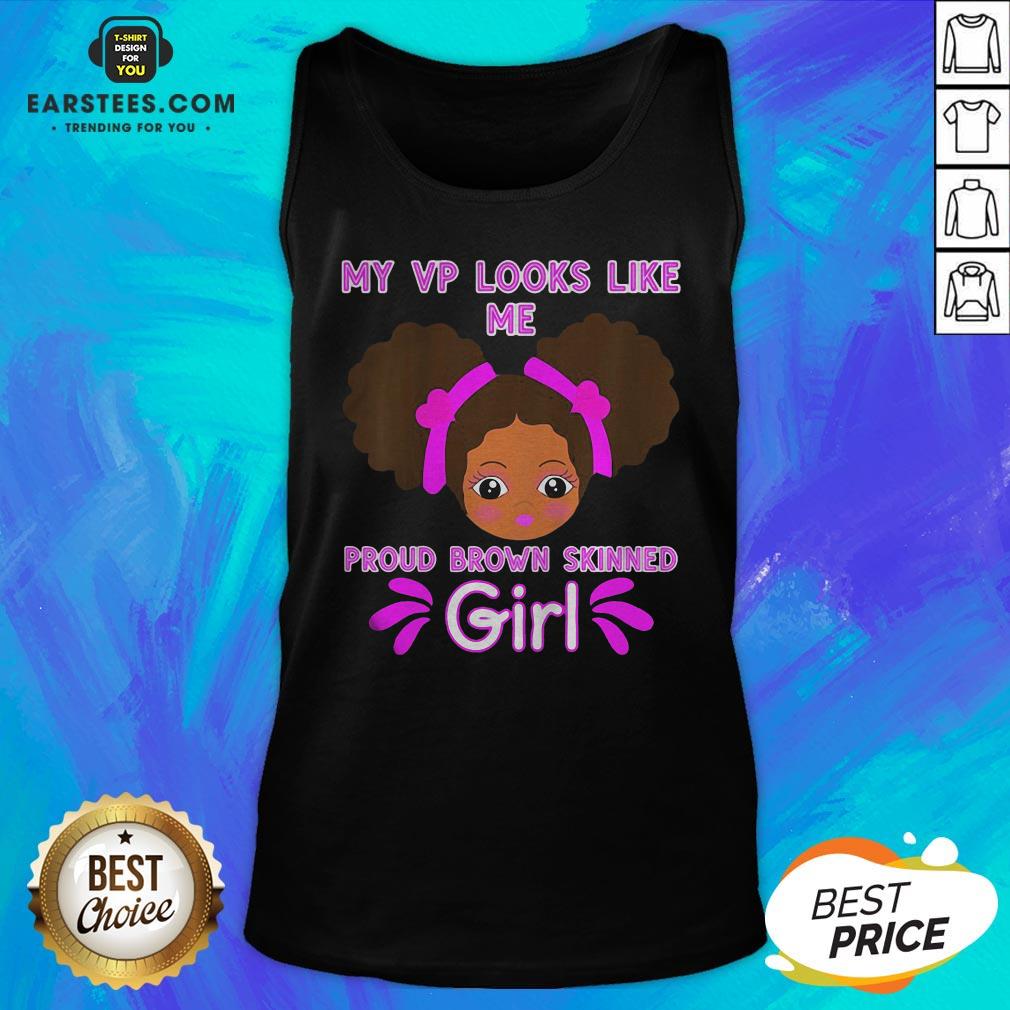 Perfect Baby My Looks Like Me Proud Brown Skinned Girl Kamala Harris Shirt - Image 3