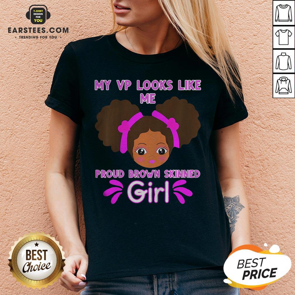 Perfect Baby My Looks Like Me Proud Brown Skinned Girl Kamala Harris Shirt - Image 4