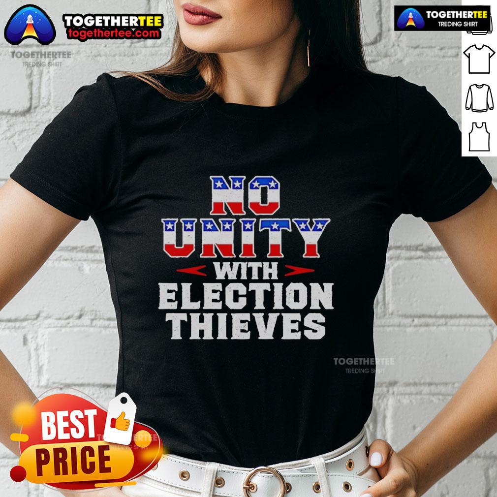 Awesome No Unity With Election Thieves T-Shirt - Image 3
