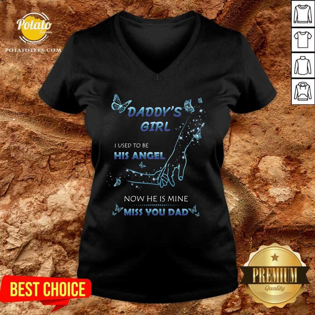 Daddy's Girl I Used To Be His Angel Now He Is Mine I Miss You Dad Shirt - Image 2