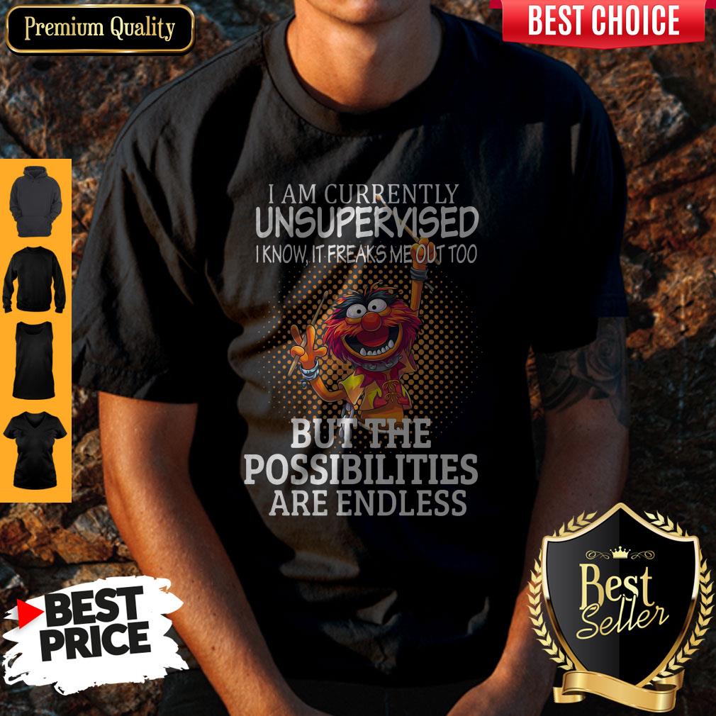 Official Muppets I’m Currently Unsupervised But The Possibilities Are Endless Shirt