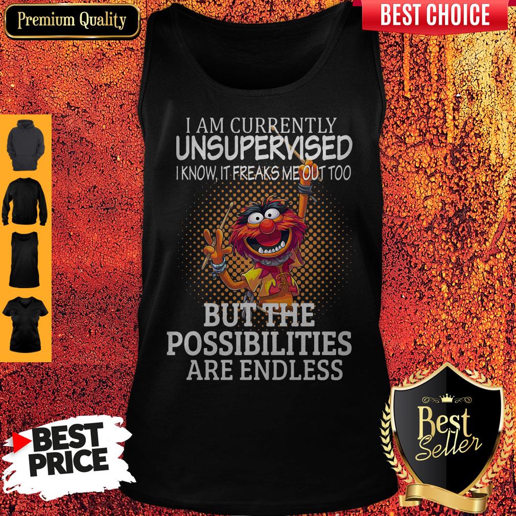 Official Muppets I’m Currently Unsupervised But The Possibilities Are Endless Shirt - Image 4