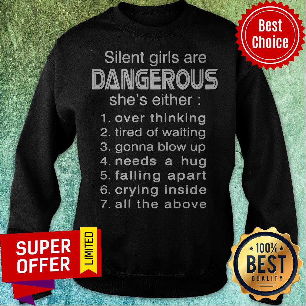 Silent Girls Are Dangerous She’s Either Over Thinking Tired Of Waiting Shirt - Image 2