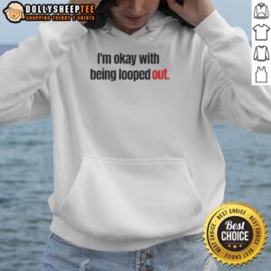 Alternative view of Official I'm Okay With Being Looped Out T-Shirt