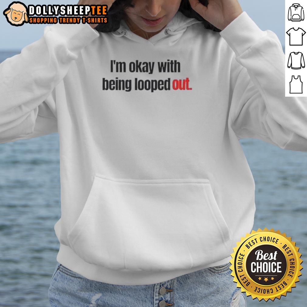 Official I'm Okay With Being Looped Out T-Shirt - Image 2