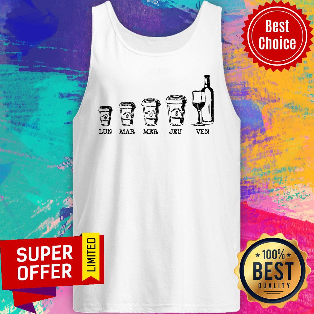 Wine Lundi Mardi Mercredi Jeudi Vendredi Shirt - Image 3