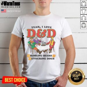 Funny Yeah I Love D&D Drinking Beers & Devouring Dogs T-Shirt