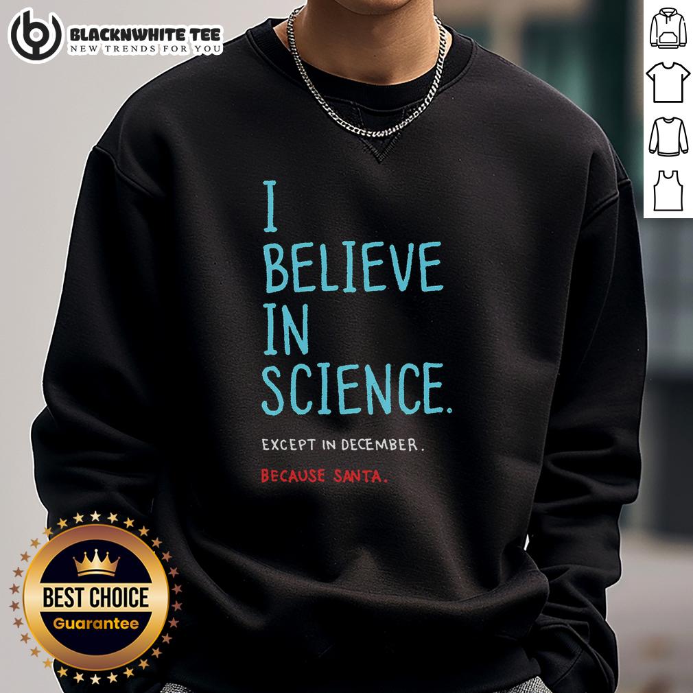 Top I Believe In Science Except In December T-Shirt - Image 5