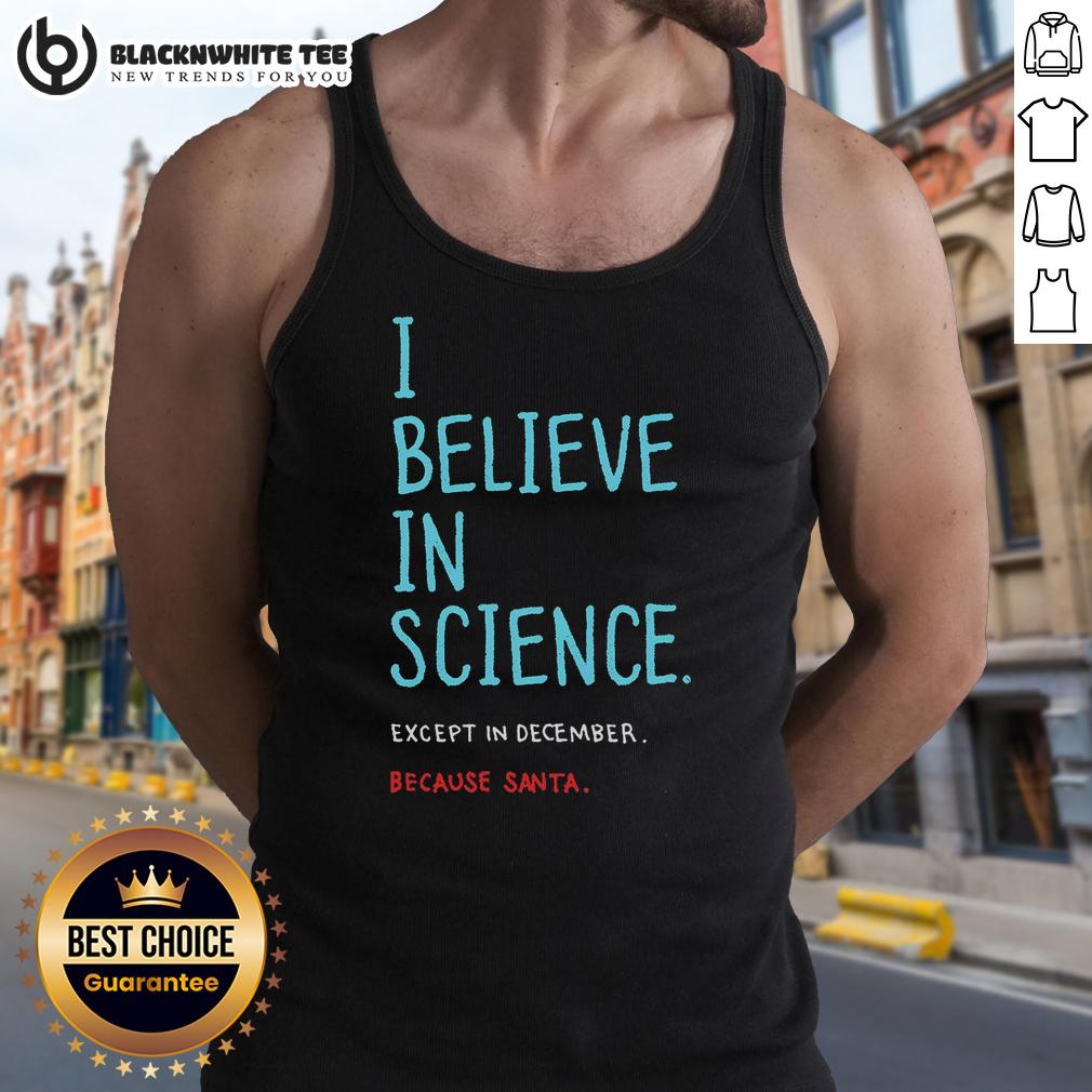 Top I Believe In Science Except In December T-Shirt - Image 4