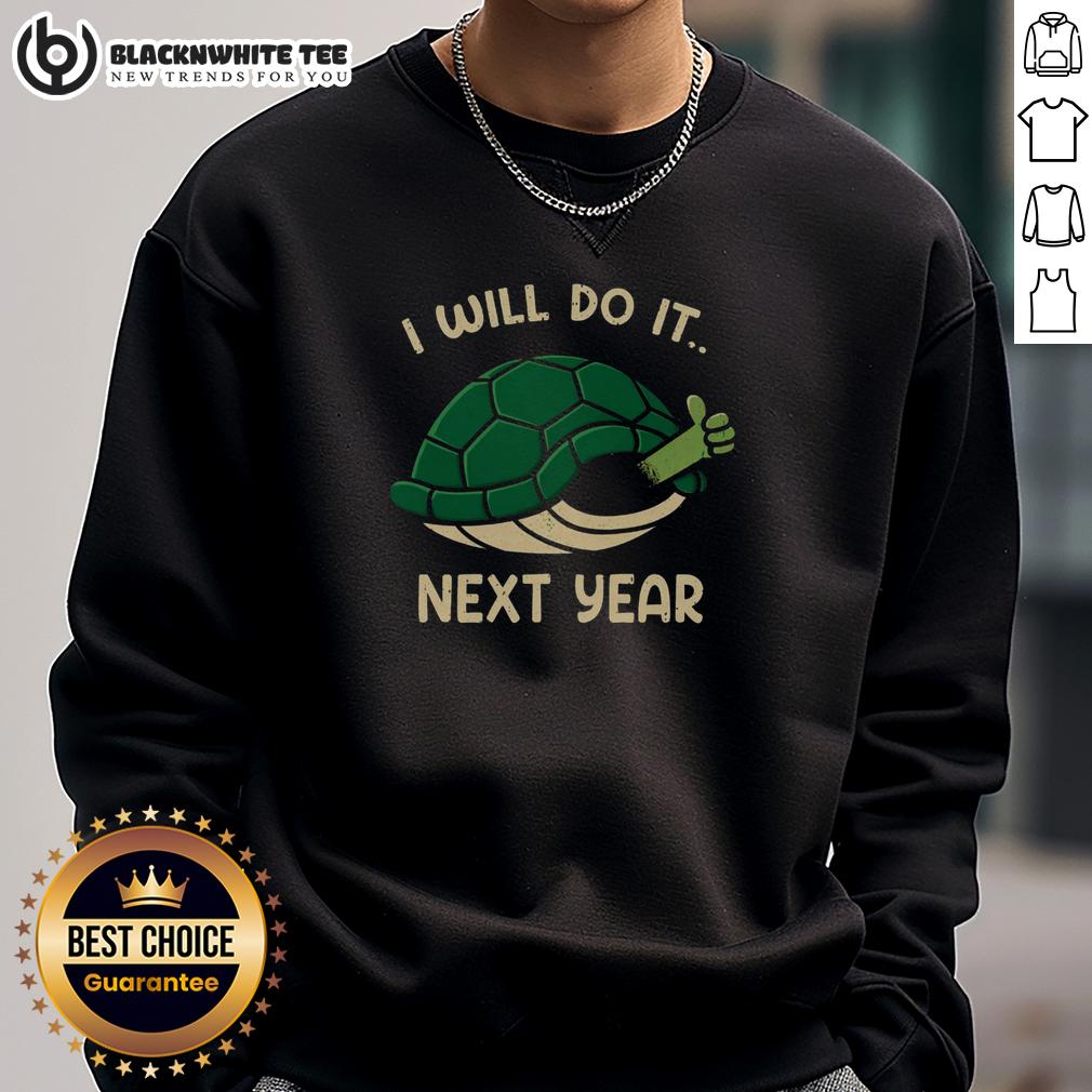 Top I Will Do It Next Year Turtle T-Shirt - Image 5