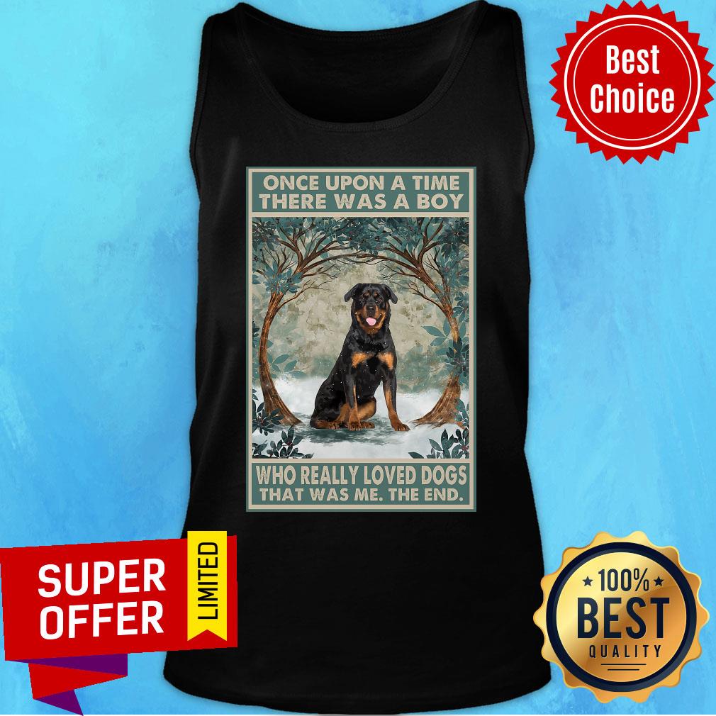 Rottweiler Once Upon A Time Boy Who Really Loved Dogs Shirt - Image 4