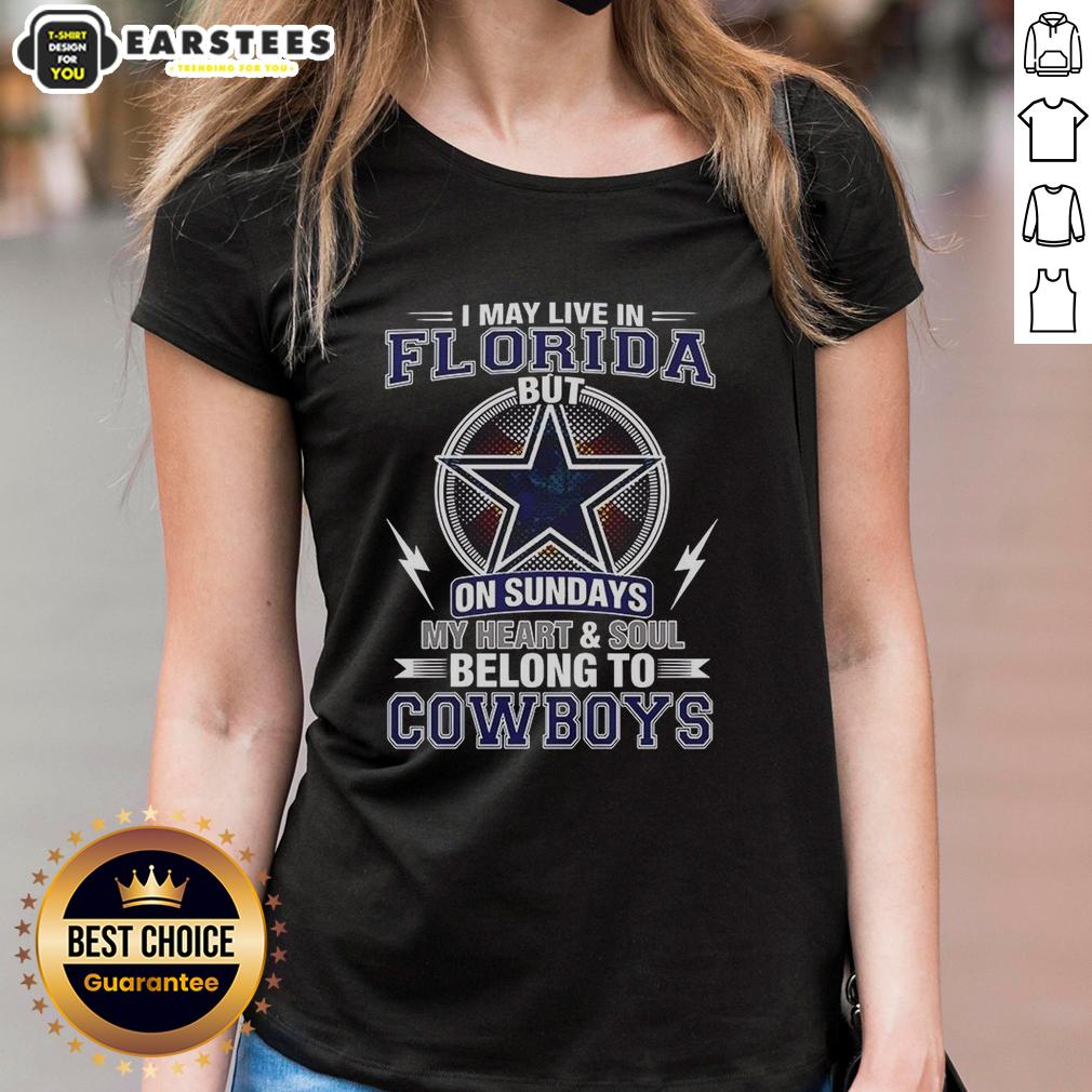 Good Dallas Cowboys NFL I May Live In Florida On Sundays My Heart And Soul Belong To Cowboys T-Shirt - Image 3