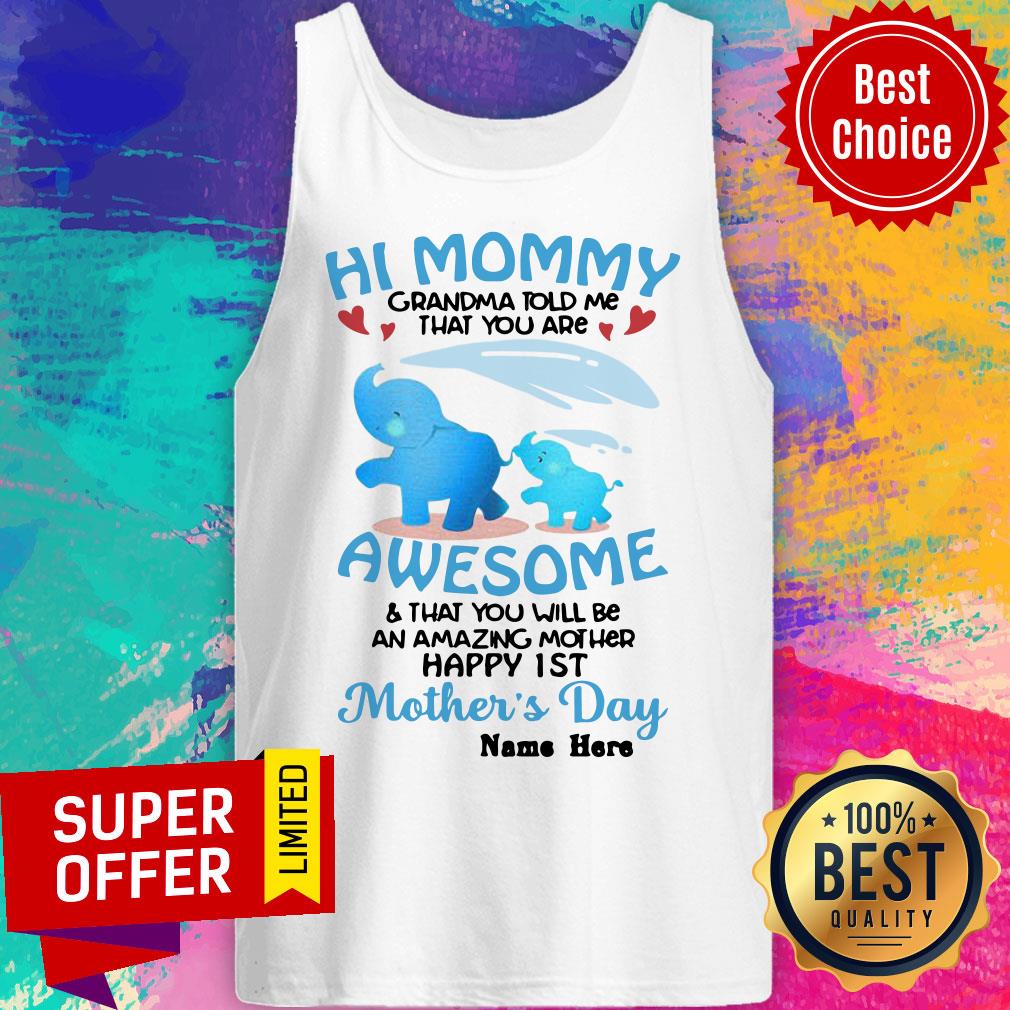 Elephent Mommy Grandma Told Me You Are Awesome Happy 1st Mother's Day Shirt - Image 3