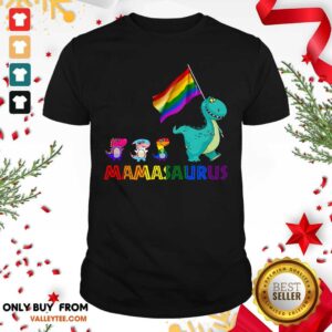 Mamasaurus LGBT Shirt