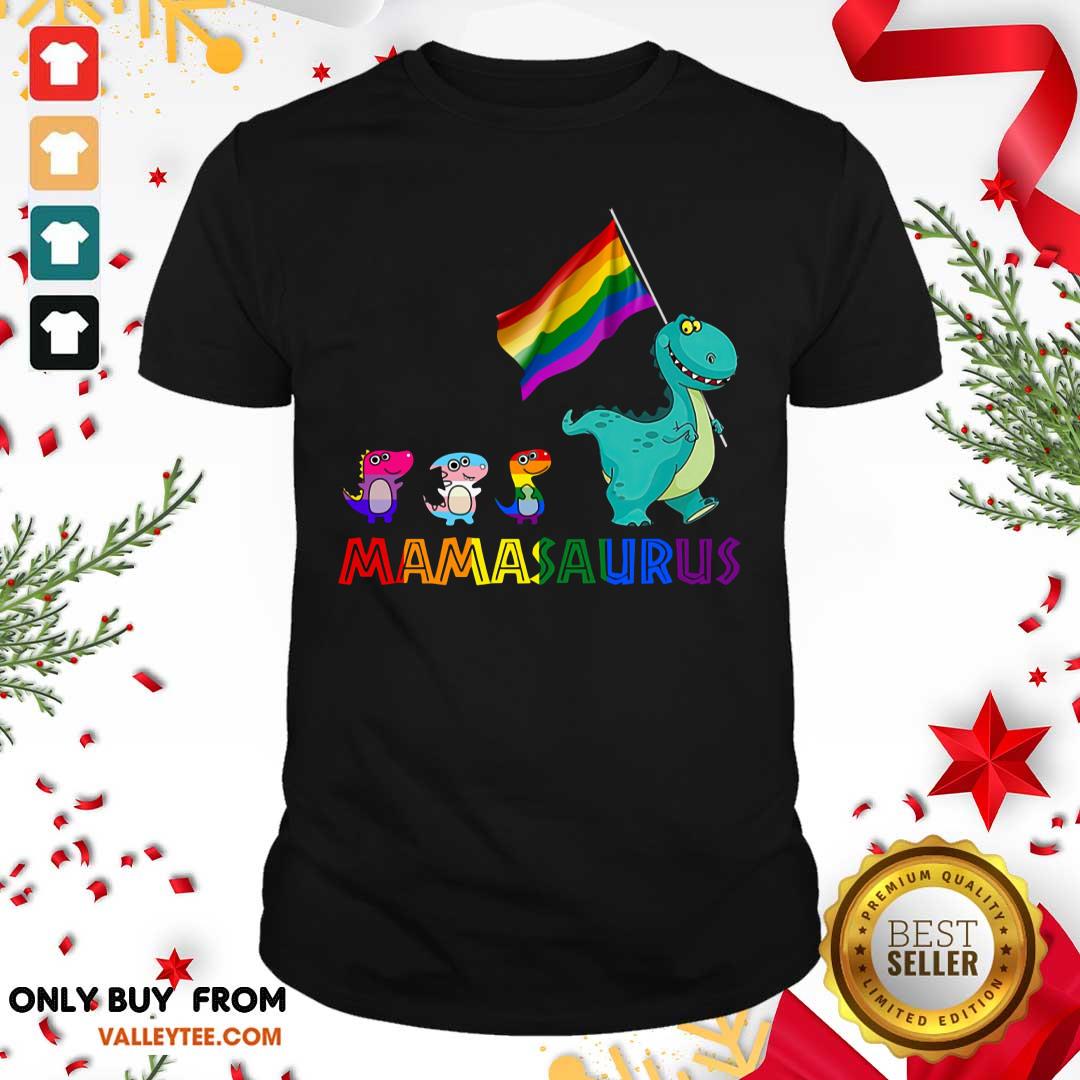 Mamasaurus LGBT Shirt
