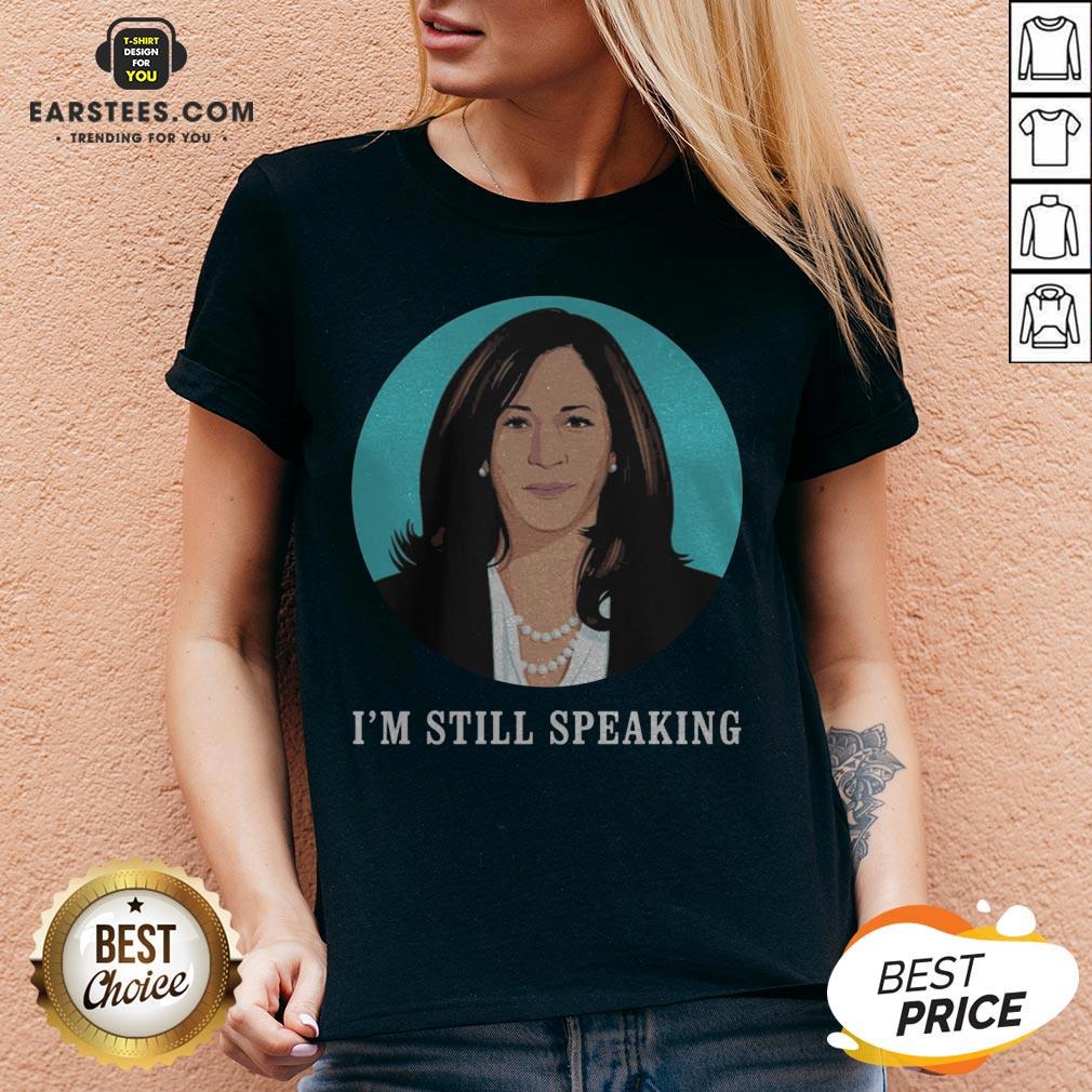 Perfect Kamala Harris I’m Still Speaking Shirts - Image 4