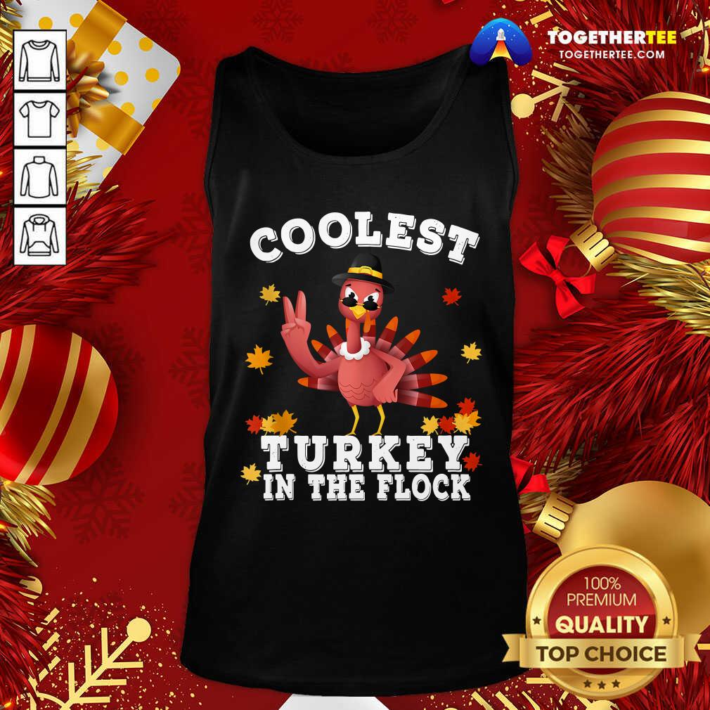 Nice Coolest Turkey In The Flock Happy Thanksgiving Shirt - Image 3