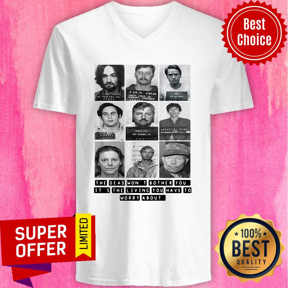 The Dead Won’t Bother You It’s The Living You Have To Worry About Shirt - Image 3