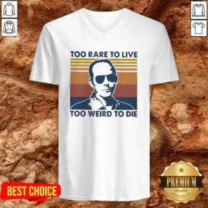 Alternative view of Too Rare To Live Too Weird To Die Shirt