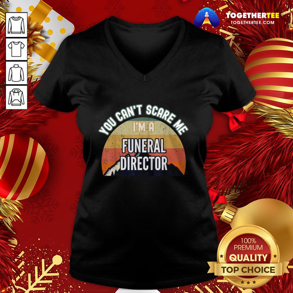 Top You Can't Scare Me I'm A Funeral Director Shirt - Image 2