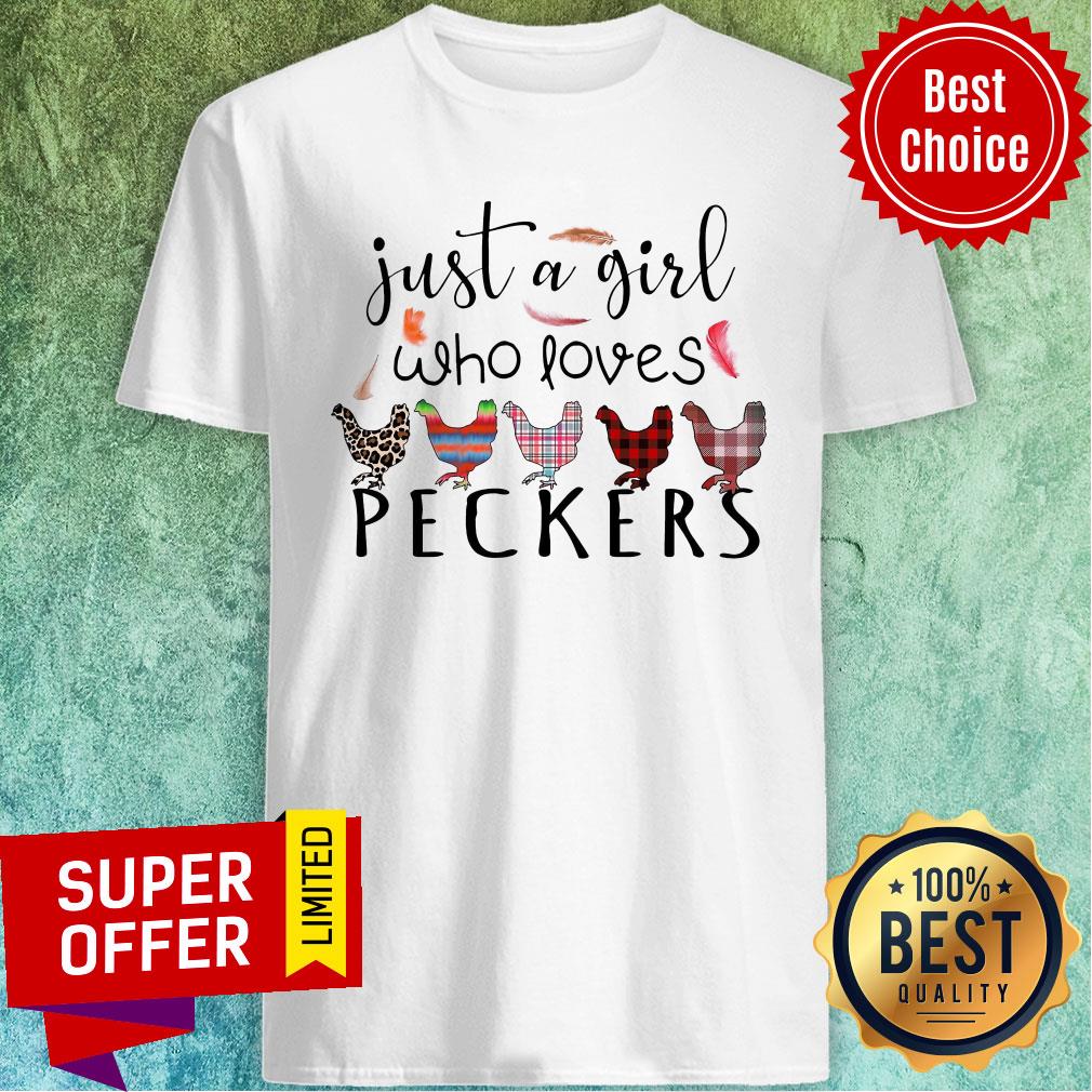 Awesome Just A Girl Who Loves Peckers Chicken Shirt