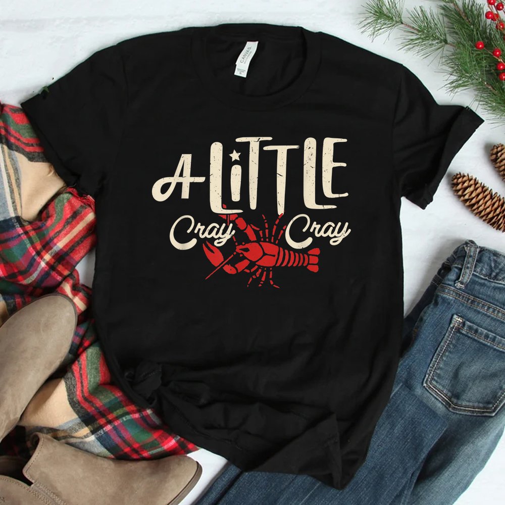 Crawfish Boil Shirt A Little Cray Crayfish Boils Shirt