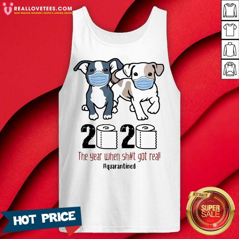 Happy Dogs Mask 2020 When Got Real Quarantined COVID-19 Shirt - Image 4