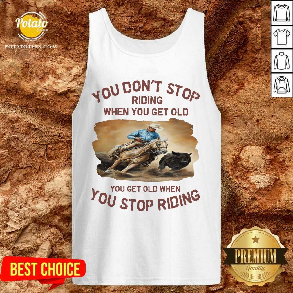 You Don't Stop Riding When You Get Old Shirt - Image 4