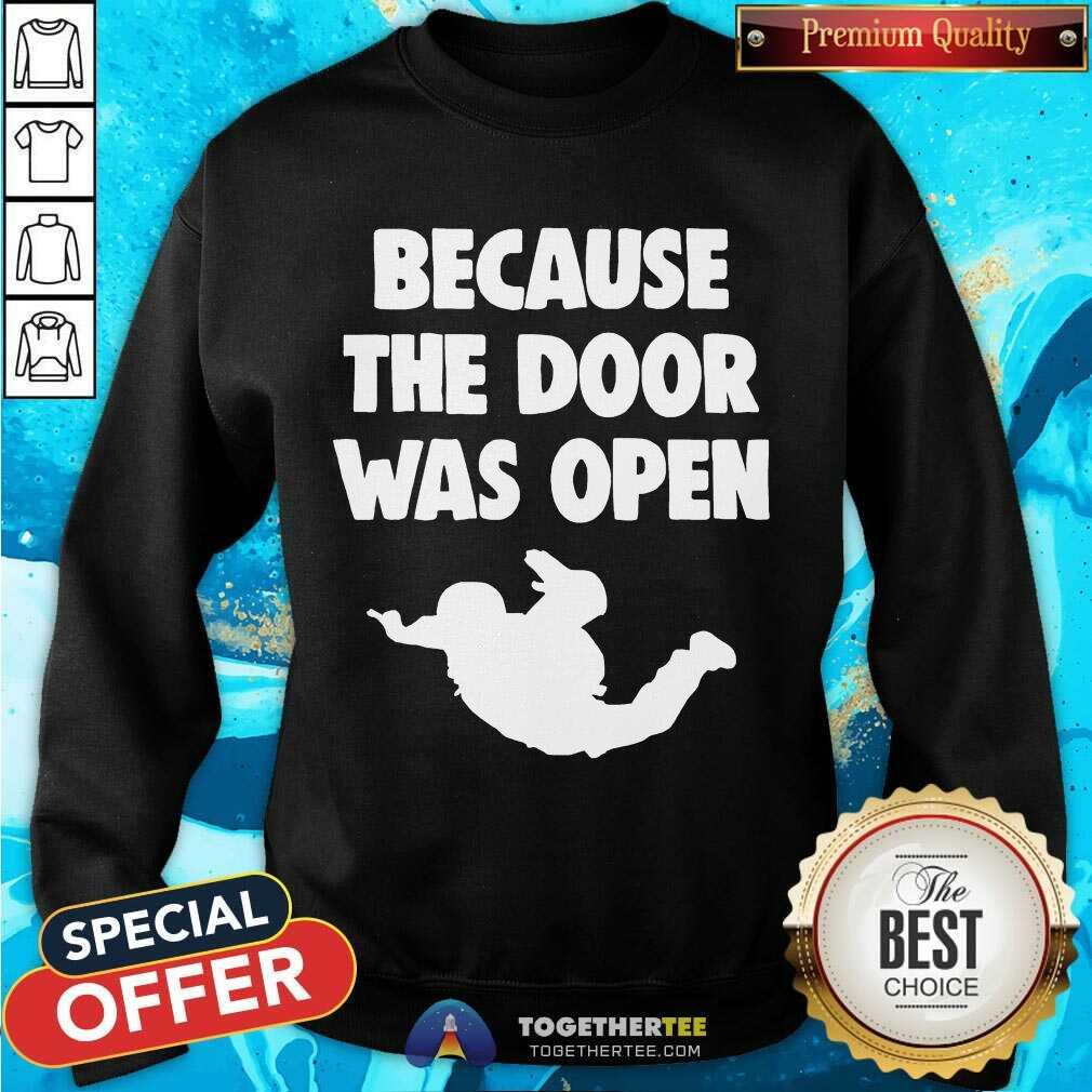 Happy Because The Door Was Open Skydrive Shirt - Image 4