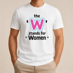 Perfect Premium The W Stands For Women Shirt