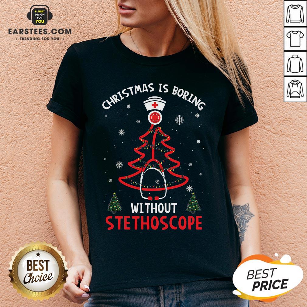 Nice Christmas Is Boring Without A Stethoscope Shirt - Image 4