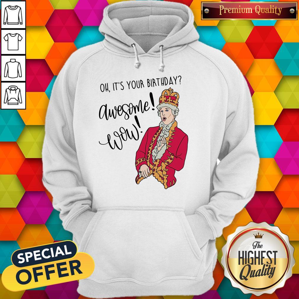 Official Oh It's Your Birthday Awesome Wow Shirt - Image 5