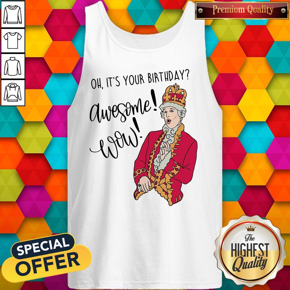Official Oh It's Your Birthday Awesome Wow Shirt - Image 3