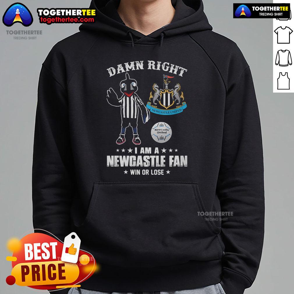 Top Damn Right I Am A Newcastle United Fan Win Or Lose T-Shirt - Image 2