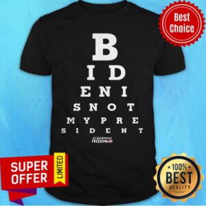Awesome Biden Is Not My President Eye Chart Shirt