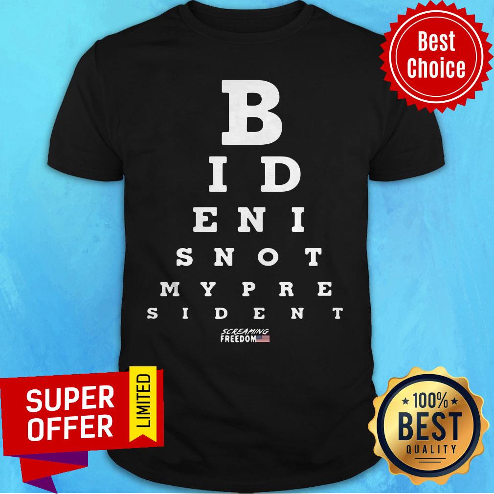 Awesome Biden Is Not My President Eye Chart Shirt