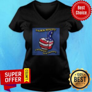 Alternative view of Awesome Damn Right I Support Our Troops Shirt