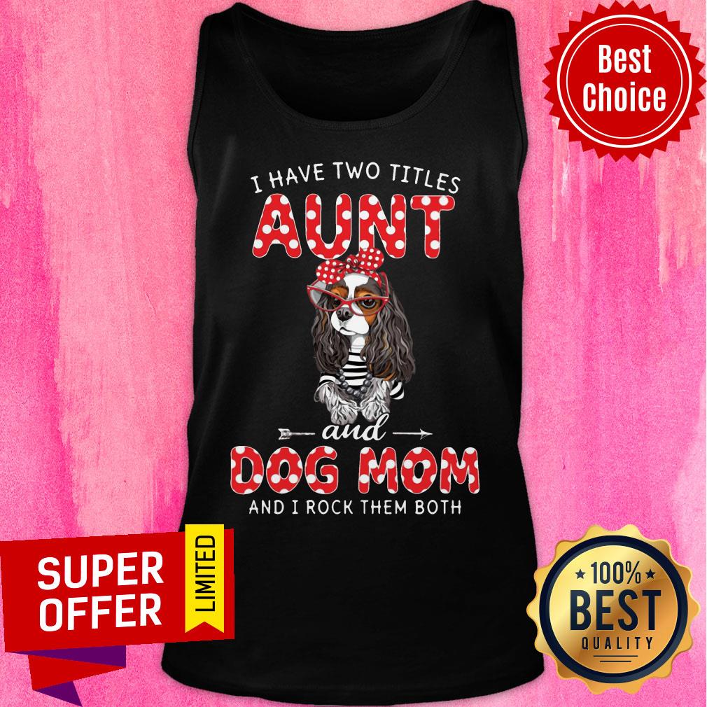 I Have Two Titles Aunt And Dog Mom Rock Shirt - Image 3
